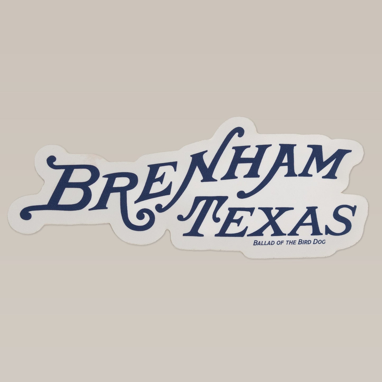 Shop Sticker | Brenham Texas | Ballad of the Bird Dog